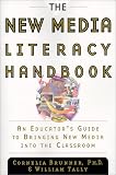 The New Media Literacy Handbook: An Educator`s Guide to Bringing New Media into the Classroom
