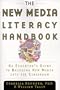 The New Media Literacy Handbook: An Educator's Guide to Bringing New Media into the Classroom