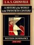 A History of the World in the Twentieth Century Volume I: Western Domination, 1900-1947
