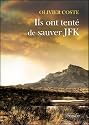 Ils ont tenté de sauver Jfk