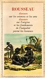 Discours sur l'origine et les fondements de l'in�galit� parmi les hommes - discours sur les sciences et les arts