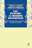 The future of higher education : perspectives from America's academic leaders
