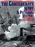 The Confederate Navy: A Pictorial History
