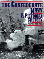 The Confederate Navy: A Pictorial History