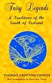 Fairy Legends and Traditions of the South of Ireland