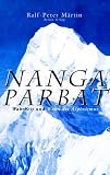  : Nanga Parbat. Wahrheit und Wahn des Alpinismus