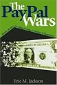 The PayPal Wars: Battles with eBay, the Media, the Mafia, and the Rest of Planet Earth