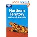 Northern Territory and Central Australia (Lonely Planet Regional Guides)