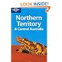 Northern Territory and Central Australia (Lonely Planet Regional Guides)