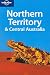 Northern Territory and Central Australia (Lonely Planet Regional Guides)