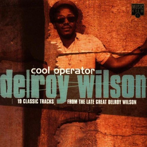Delroy Wilson - Cool Operator - Zortam Music