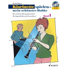 Klarinette spielen - mein sch�nstes Hobby: Die moderne Klarinettenschule f�r Jugendliche und Erwachsene. Band 1. Klarinette. Ausgabe mit CD.