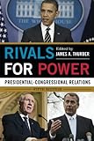 Rivals for Power: Presidential-Congressional Relations Rivals for Power: Presidential-Congressional Relations