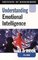Understanding Emotional Intelligence in a Week (Successful Business in a Week)
