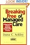 Breaking Free of Managed Care: A Step-by-Step Guide to Regaining Control of Your Practice