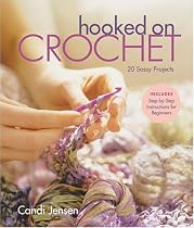 Hooked on Crochet: 20 Sassy Projects