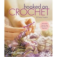 Hooked on Crochet: 20 Sassy Projects