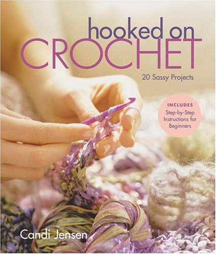 Hooked on Crochet: 20 Sassy Projects