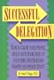 Successful Delegation: How to Grow Your People, Build Your Team, Free Up Your Time and Increase Profits and Productivity (Build Your Business Book)