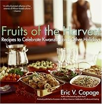 Fruits of the Harvest: Recipes to Celebrate Kwanzaa and Other Holidays