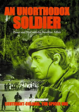 An Unorthodox Soldier: Peace and War and the Sandline Affair Image of An Unorthodox Soldier: Peace and War and the Sandline Affair