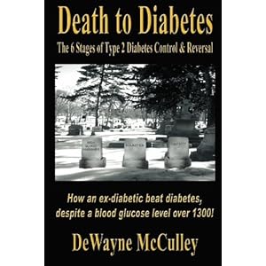 Death to Diabetes: The Six Stages of Type 2 Diabetes Control & Reversal