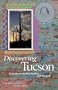 Discovering Tucson: A Guide to the Old Pueblo . . . and Beyond
