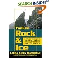 Yankee Rock and Ice: A History of Climbing in the Northeastern United States by Laura Waterman, Guy Waterman, and S. Peter Lewis