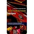 Restoration Recipes: A sourcebook of techniques and projects for restoring antique and second-hand furniture by  James Bain Smith and Julia De Bierre
