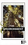 The Environment : Opposing Viewpoints