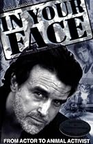 In Your Face: From Actor to Animal Activist In Your Face: From Actor to Animal Activist