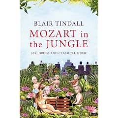 Mozart in the Jungle: Sex, Drugs and Classical Music