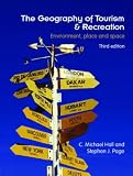 The Geography of Tourism and Recreation: Environment, Place and Space