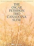 The Oscar Peterson Trio: Canadiana Suite