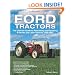 How To Restore Ford Tractors: The Ultimate Guide to Rebuilding and Restoring N-Series and Later Tractors 1939-1962