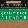 The 21 Indispensable Qualities of a Leader: Becoming the Person Others Will Want to Follow