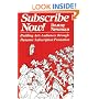 Subscribe Now!: Building Arts Audiences Through Dynamic Subscription Promotion