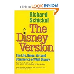 The Disney Version: The Life, Times, Art and Commerce of Walt Disney