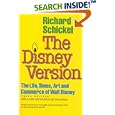 The Disney Version: The Life, Times, Art and Commerce of Walt Disney