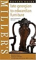 Miller's Late Georgian to Edwardian Furniture Buyer's Guide (Millers Collectors Guides)
