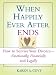 When Happily Ever After Ends