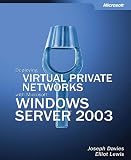 Deploying Virtual Private Networks with Microsoft Windows Server 2003 (Technical Reference)