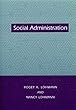 Social administration - [electronic resource]  : Roger A. Lohmann and Nancy Lohmann.