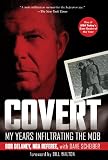 Covert: My Years Infiltrating the Mob