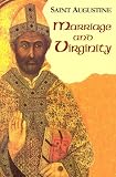 Marriage and Virginity: Saint Augustine (Works of Saint Augustine A Translation for the 21st Century)