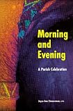Morning and Evening: A Parish Celebration