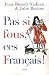 Pas si fous, ces Français !