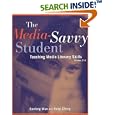 The Media-Savvy Student: Teaching Media Literacy Skills, Grades 2-6 by Guofang Wan and Hong Cheng