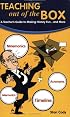 Teaching Out of the Box: A Teacher's Guide to Making History Fun... and More!