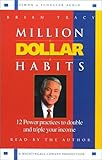 Million Dollar Habits: Proven Power Practices to Double and Triple Your Income